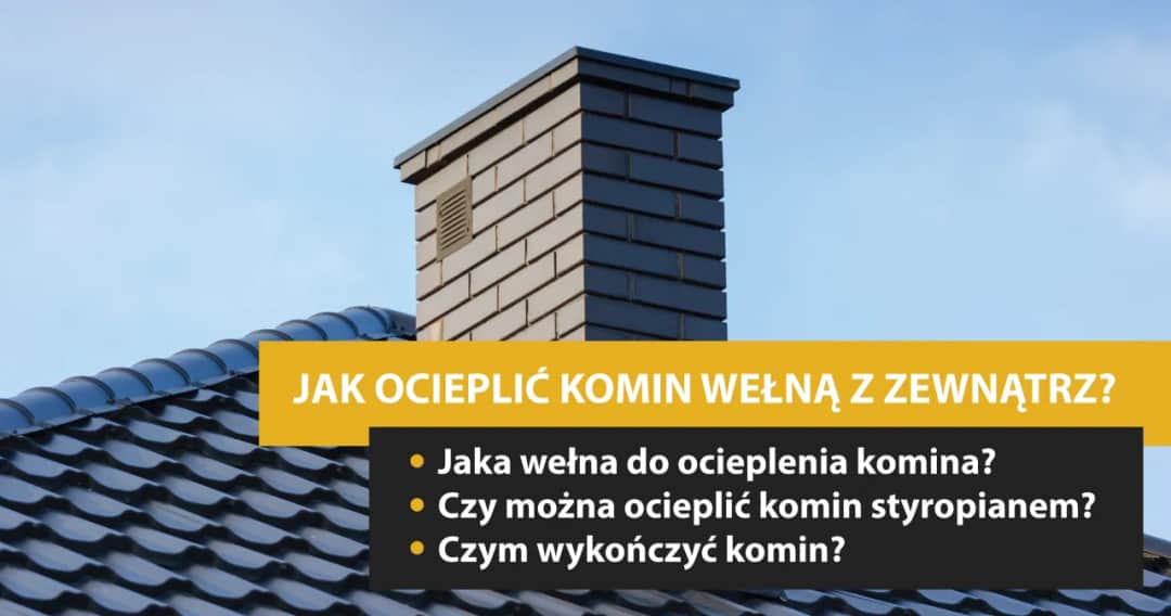 Jak skutecznie ocieplić komin nad dachem: kompletny poradnik