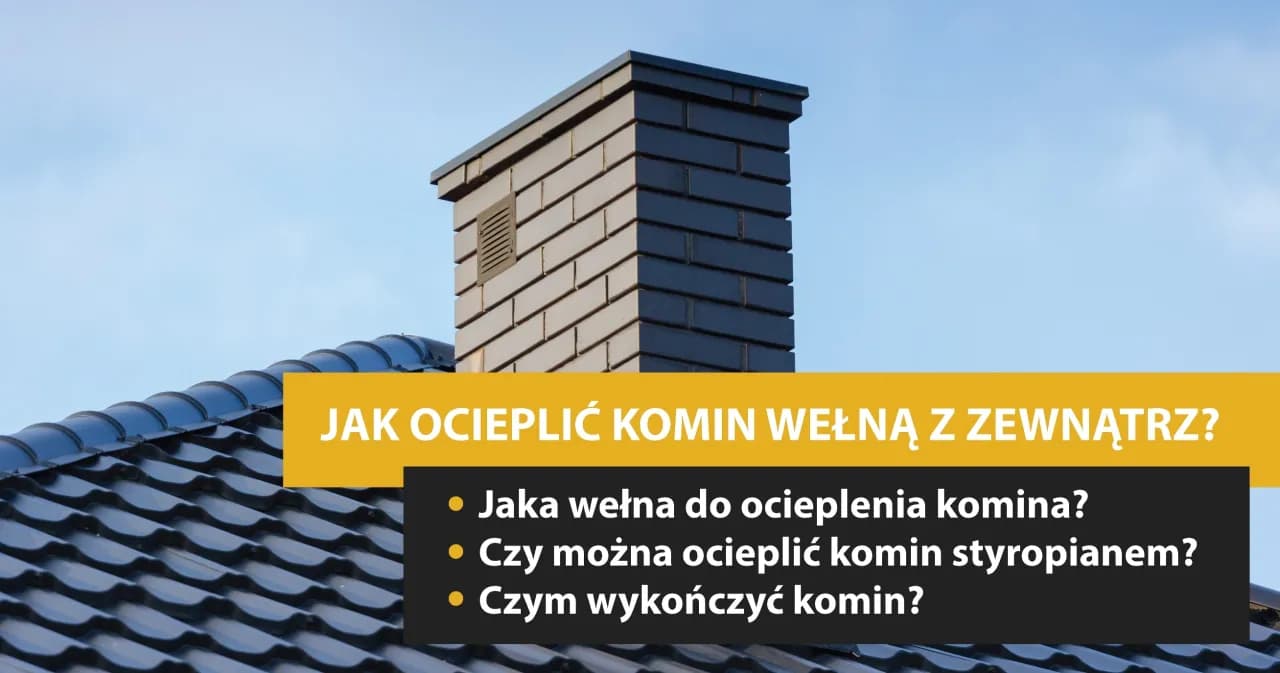 Jak skutecznie ocieplić komin nad dachem: kompletny poradnik